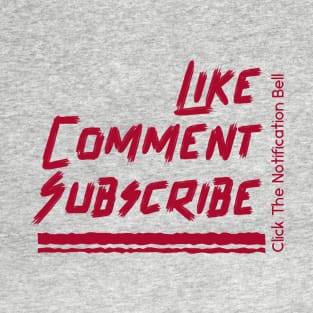 Like Comment Subscribe T-Shirt